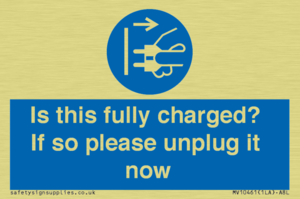 Is this fully charged? If so please unplug it now